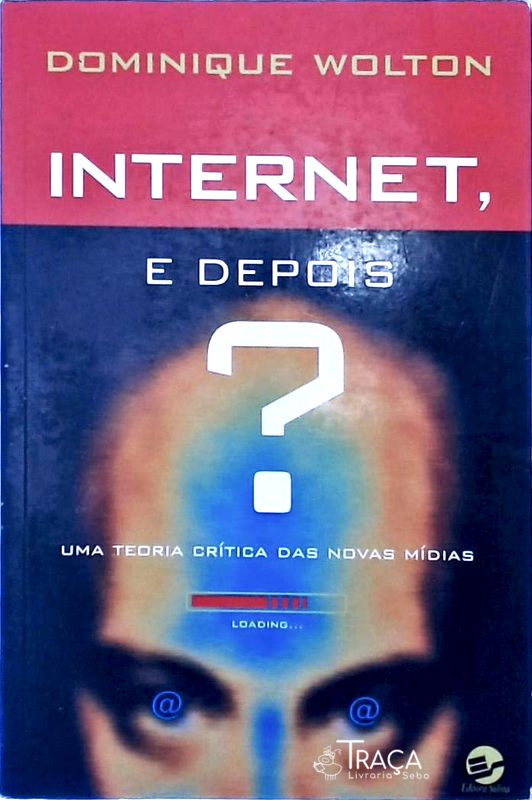 Internet, e Depois?