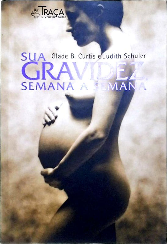 Sua Gravidez, Semana a Semana
