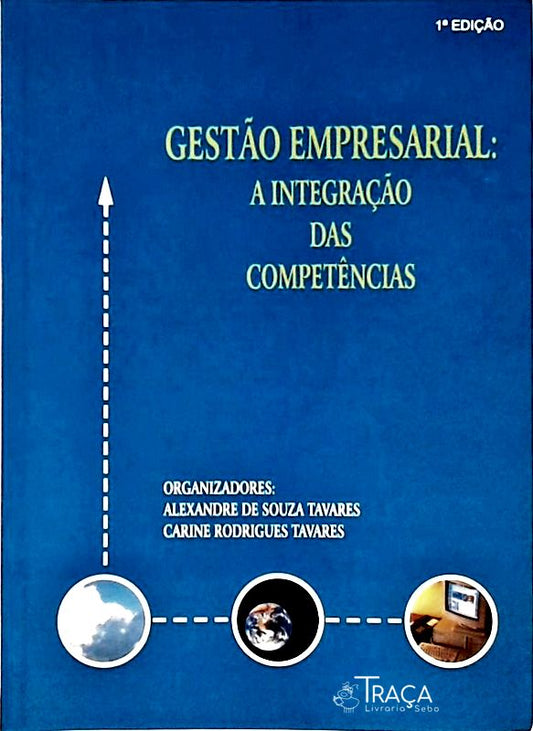 Gestão Empresarial - a Integração das Competências