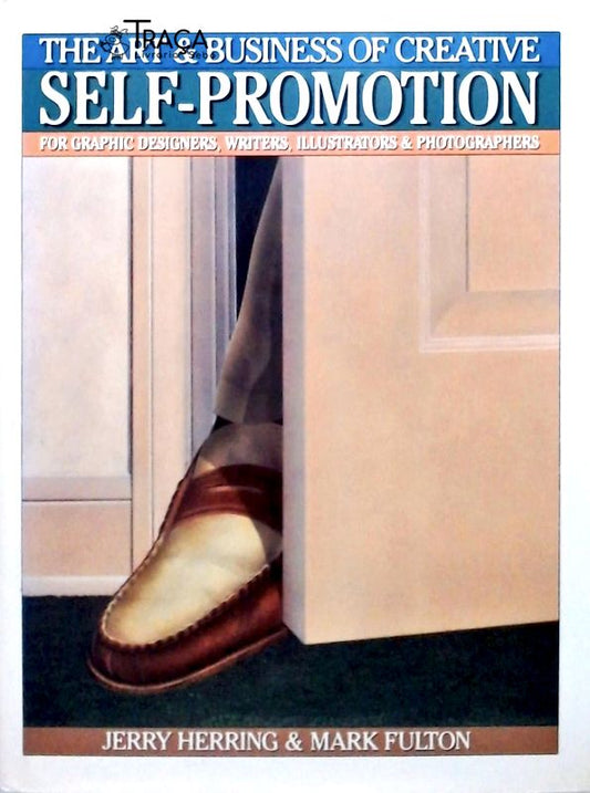 The Art And Business Of Creative Self-promotion
