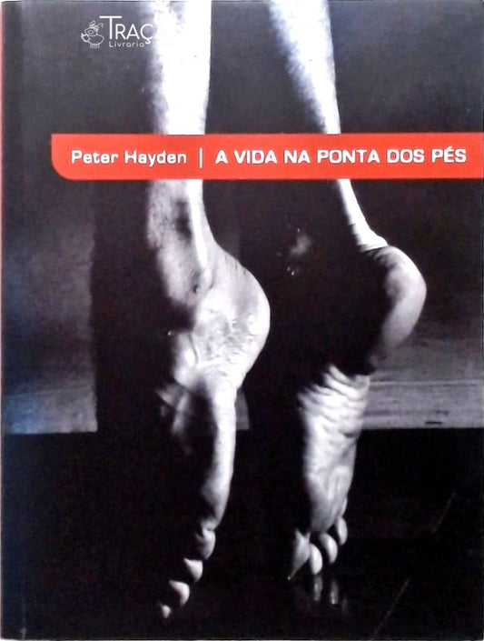 A Vida Na Ponta dos Pés