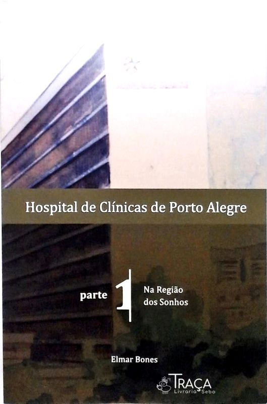 Hospital de Clínicas de Porto Alegre - Volume 1
