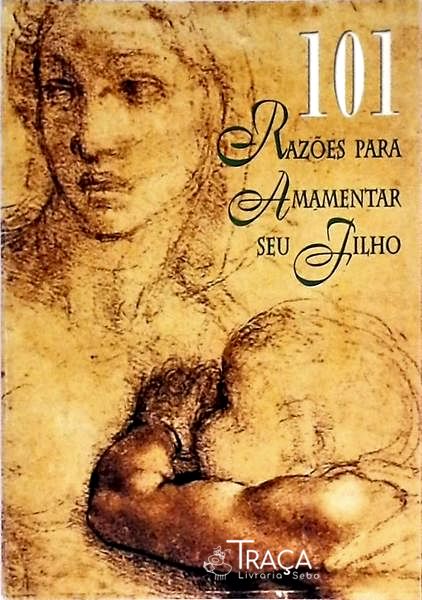 101 Razões para Amamentar Seu Filho