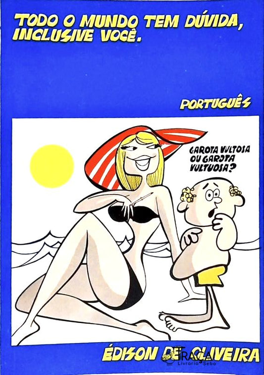Português: Todo Mundo Tem Dúvida, Inclusive Você