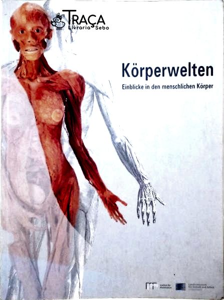 Korperwelten - Einblicke In Den Menschlichen Korper