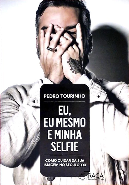 Eu, Eu Mesmo e Minha Selfie