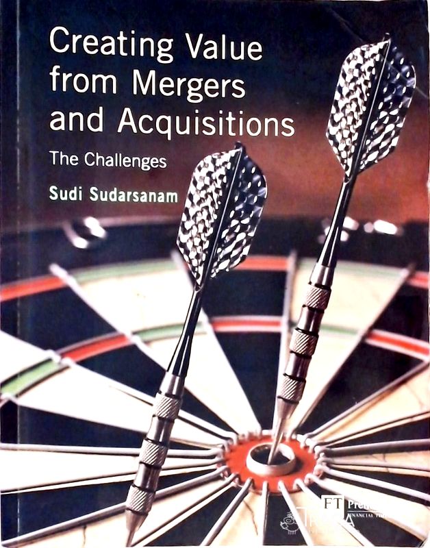 Creating Value From Mergers And Acquisitions - The Challenges