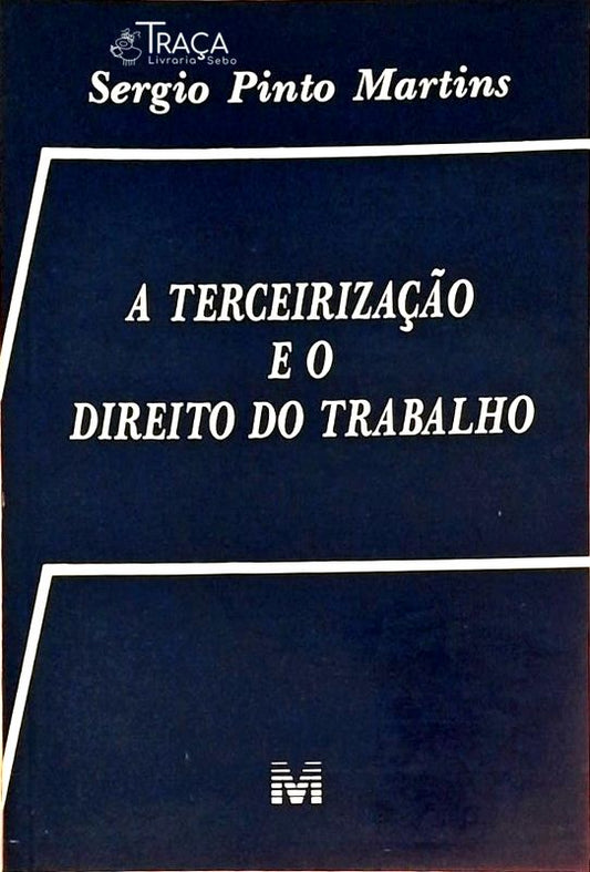 A Terceirização e o Direito do Trabalho