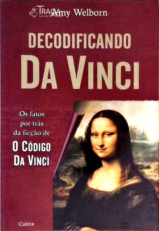 Decodificando da Vinci - os Fatos por Trás da Ficção de o Código da Vinci