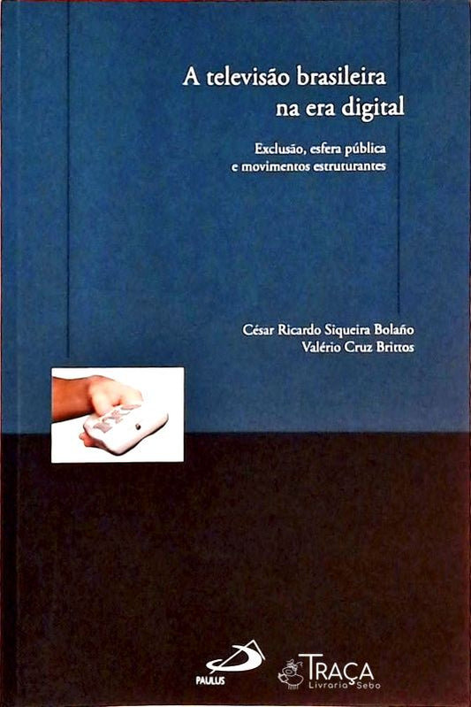A Televisão Brasileira Na Era Digital