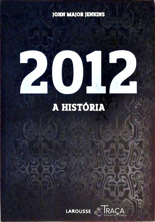 2012 - a História