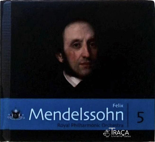 Felix Mendelssohn - Royal Philharmonic Orchestra - Volume 5