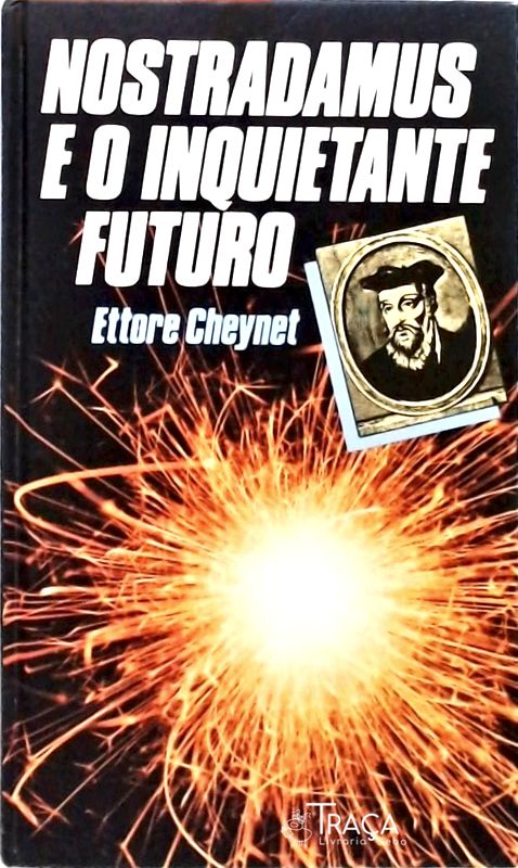 Nostradamus e o Inquietante Futuro
