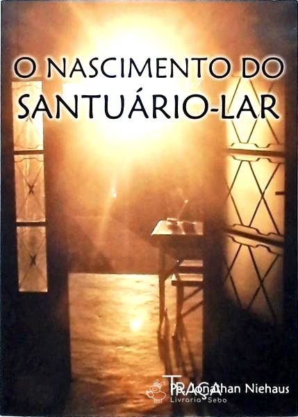 O Nascimento do Santuário-lar