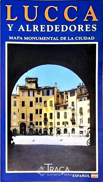 Lucca Y Alrededores - Mapa Monumental de La Ciudad
