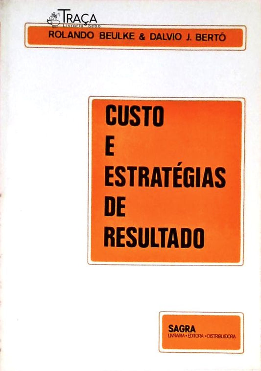 Custo e Estratégias de Resultado