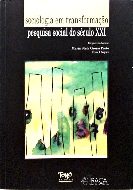 Sociologia em Transformação - Pesquisa Social do Século Xxi