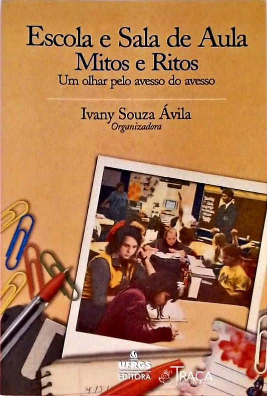 Escola e Sala de Aula - Mitos e Ritos