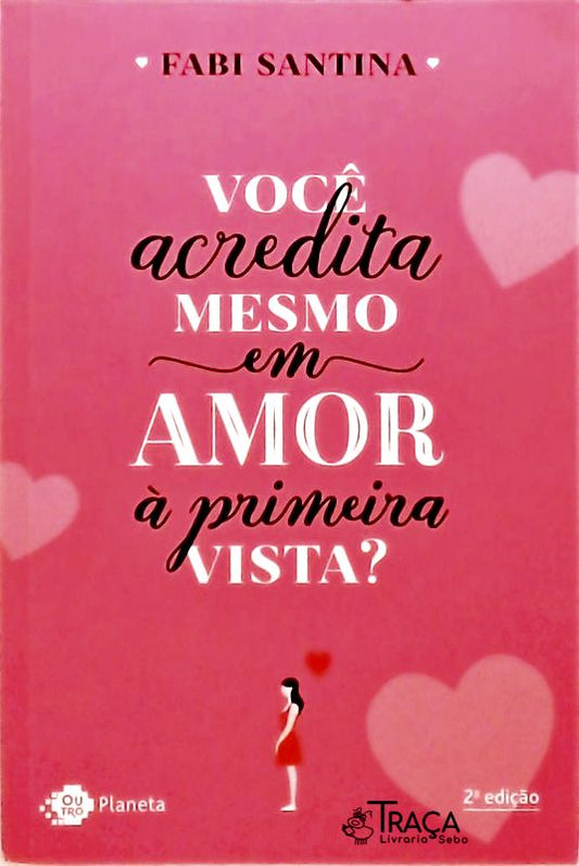 Você Acredita Mesmo em Amor À Primeira Vista?