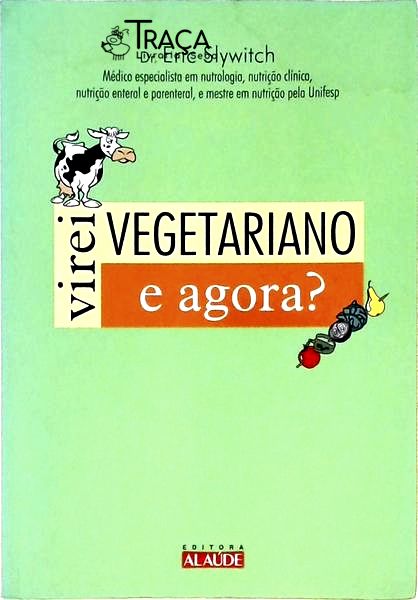 Virei Vegetariano e Agora