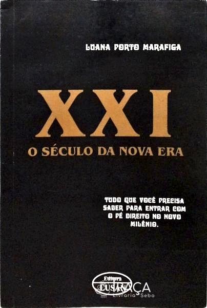 Xxi - o Século da Nova Era