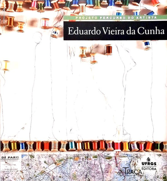 Projeto Percurso do Artista - Eduardo Vieira da Cunha