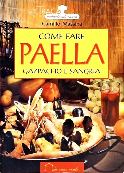 Come Fare Paella Gazpacho e Sangria