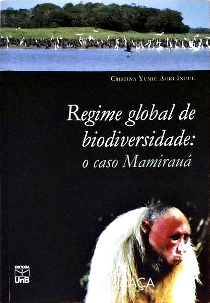 Regime Global de Biodiversidade - o Caso Mamirauá