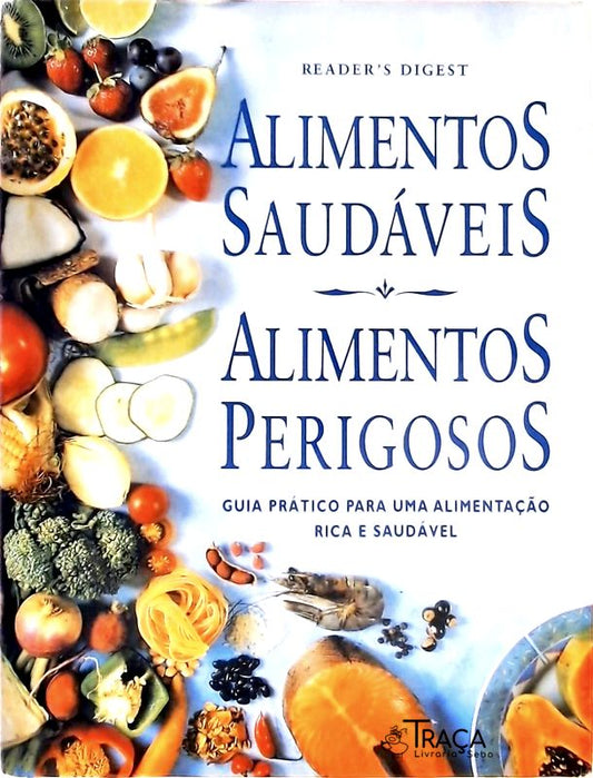 Alimentos Saudáveis, Alimentos Perigosos