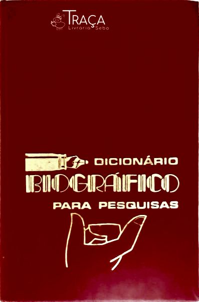 Dicionário Biográfico Para Pesquisas - 2 Volumes