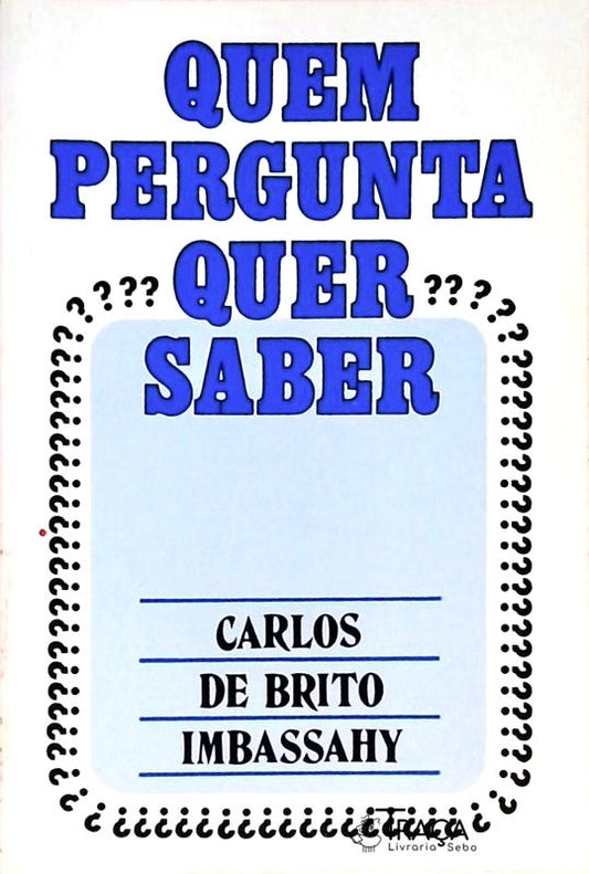 Quem Pergunta Quer Saber