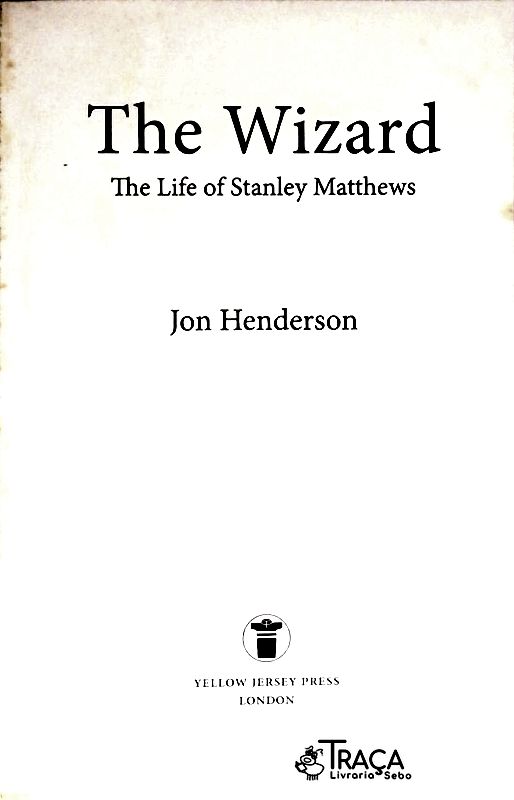 The Wizard - The Life Of Stanley Mathews
