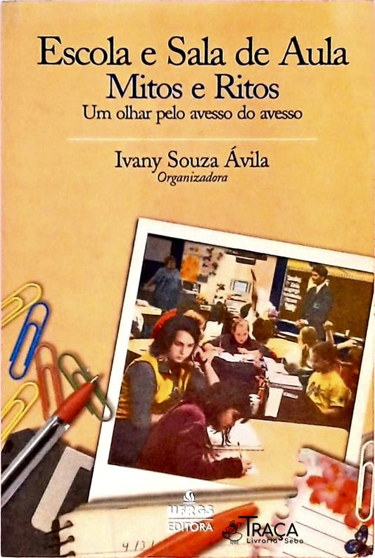 Escola e Sala de Aula: Mitos e Ritos