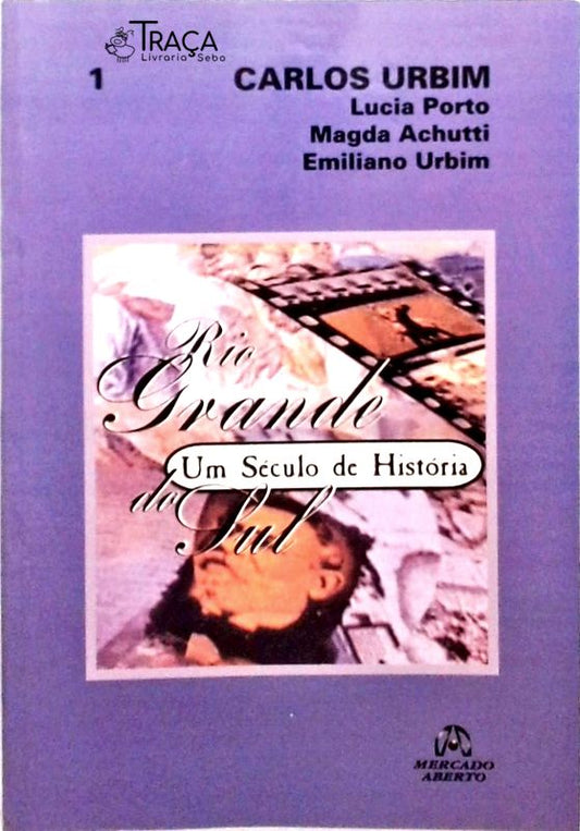 Rio Grande do Sul - Um Século de História Volume 1