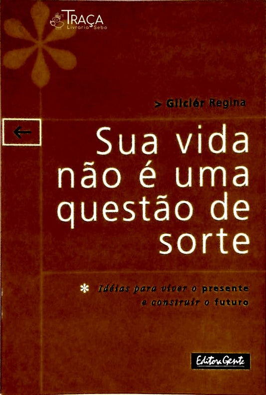 Sua Vida Não É Uma Questão de Sorte