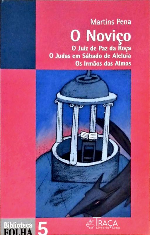 O Noviço - o Juiz de Paz da Roça - o Judas em Sábado de Aleluia - os Irmãos das Almas