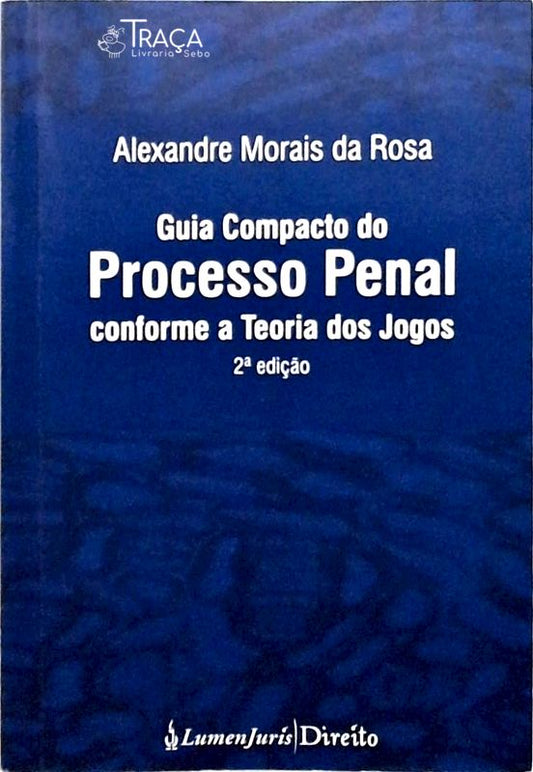 Guia Compacto do Processo Penal Conforme a Teoria dos Jogos