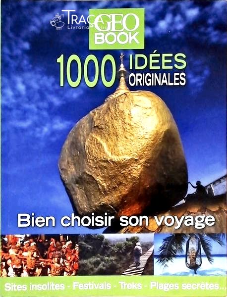 1000 Idées Originales - Bien Choisir Son Voyage