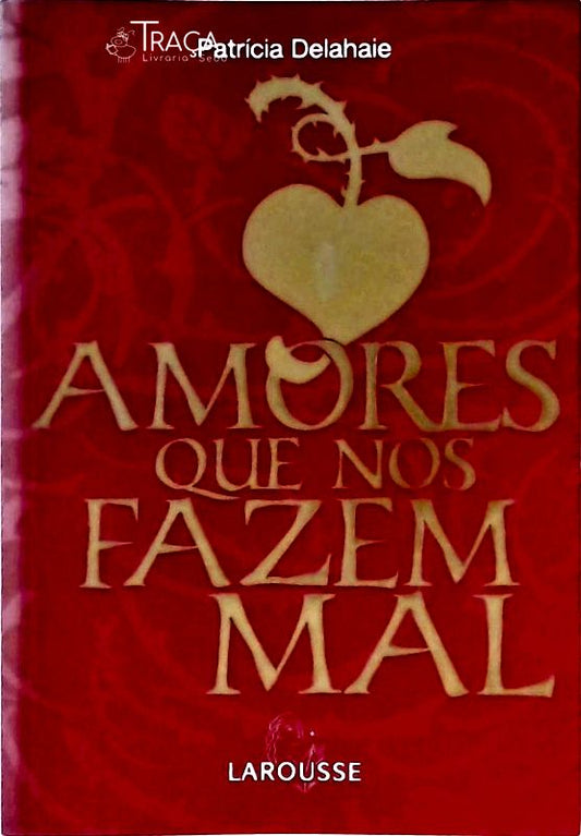 Amores Que Nos Fazem Mal