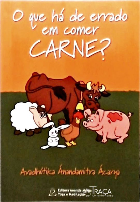 O Que Há de Errado em Comer Carne?