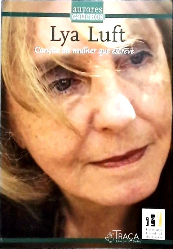 Lya Luft - Canção da Mulher Que Escreve