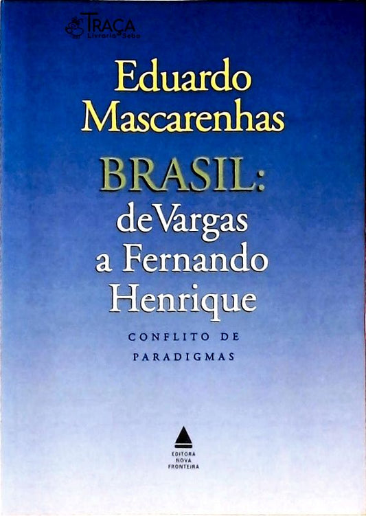Brasil - De Vargas A Fernando Henrique