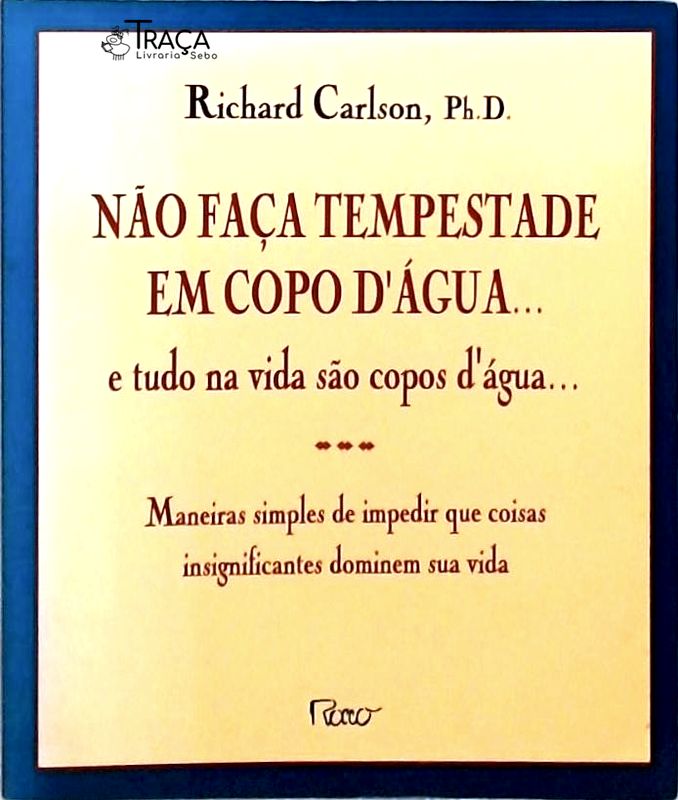 Não Faça Tempestade em Copo Dágua... e Tudo Na Vida São Copos Dágua