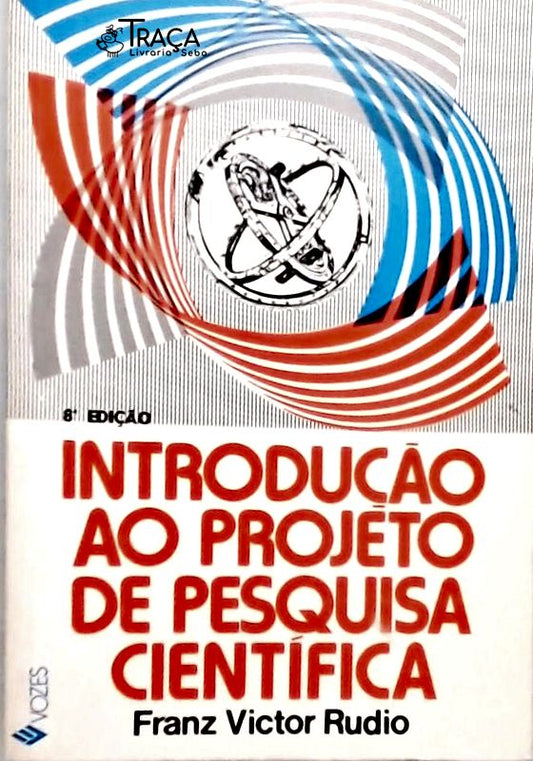 Introdução Ao Projeto de Pesquisa Científica