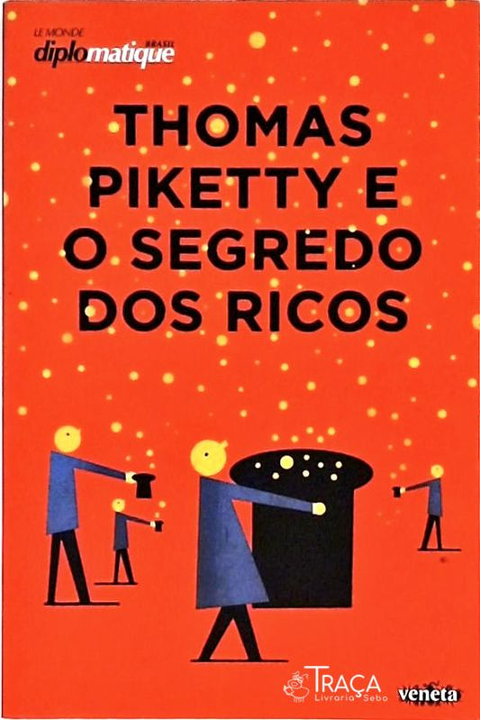 Thomas Piketty e o Segredo dos Ricos