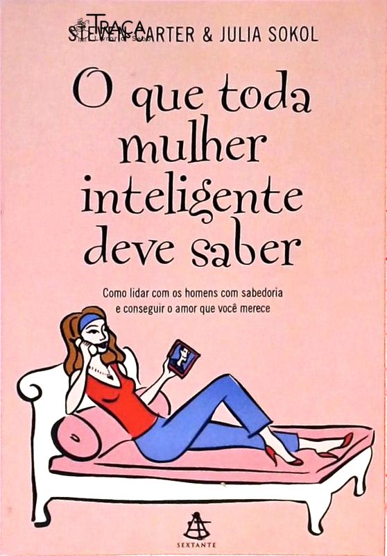 O Que Toda Mulher Inteligente Deve Saber