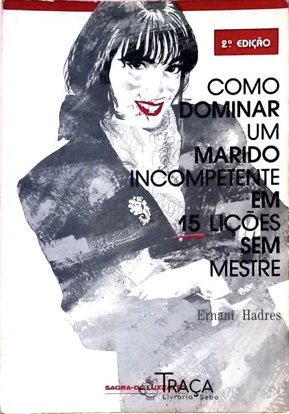 Como Dominar Um Marido Incompetente em 15 Lições sem Mestre