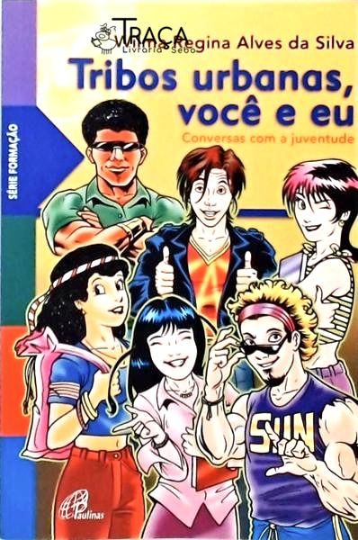 Tribos Urbanas, Você e Eu