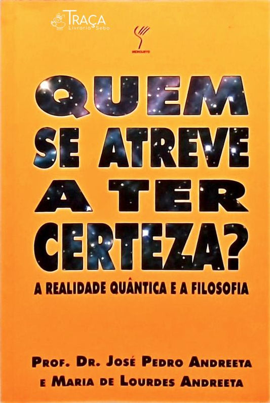 Quem Se Atreve a Ter Certeza?