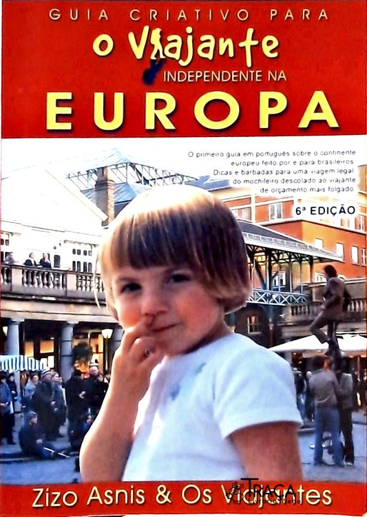 Guia Criativo para o Viajante Independente Na Europa